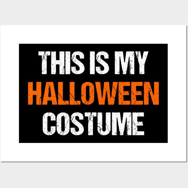 This Is My Halloween Costume Wall Art by finedesigns